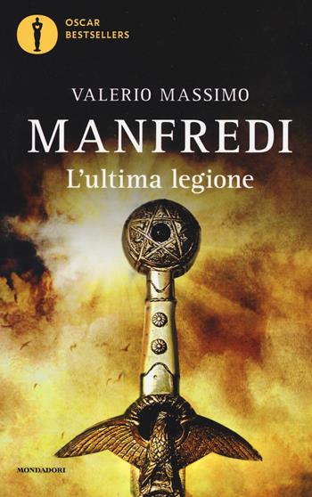 L'ultima legione - Valerio Massimo Manfredi - Libro Mondadori 2016, Oscar bestsellers | Libraccio.it
