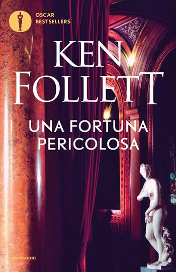 Una fortuna pericolosa - Ken Follett - Libro Mondadori 2016, Oscar bestsellers | Libraccio.it