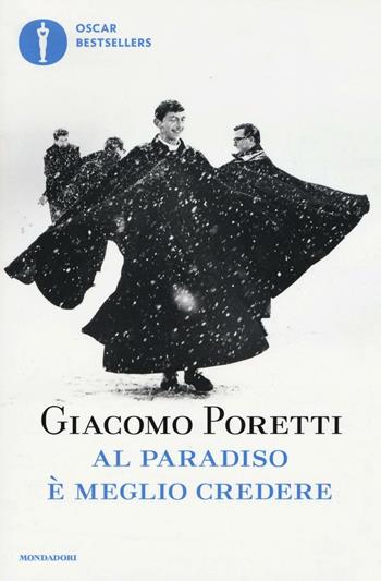 Al Paradiso è meglio credere - Giacomo Poretti - Libro Mondadori 2016, Oscar bestsellers | Libraccio.it