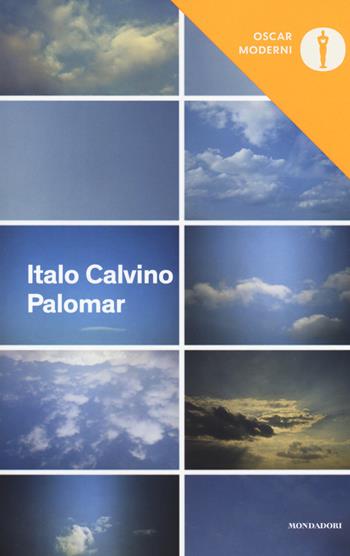 Palomar - Italo Calvino - Libro Mondadori 2016, Oscar moderni | Libraccio.it