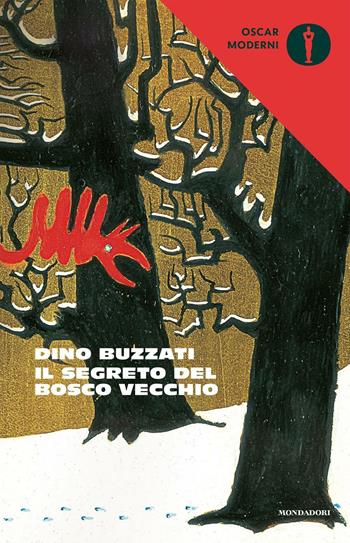 Il segreto del Bosco Vecchio - Dino Buzzati - Libro Mondadori 2016, Oscar moderni | Libraccio.it