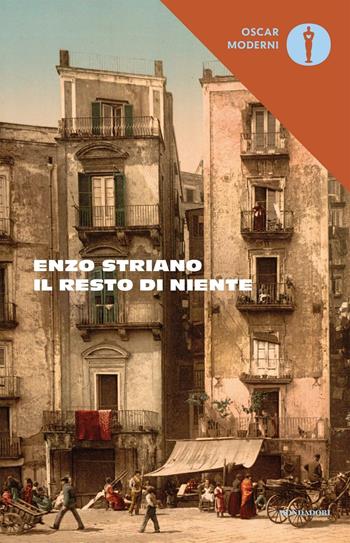 Il resto di niente - Enzo Striano - Libro Mondadori 2016, Oscar moderni | Libraccio.it
