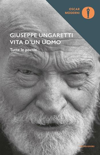 Vita d'un uomo - Giuseppe Ungaretti - Libro Mondadori 2016, Oscar moderni | Libraccio.it