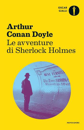 Le avventure di Sherlock Holmes - Arthur Conan Doyle - Libro Mondadori 2016, Oscar gialli | Libraccio.it