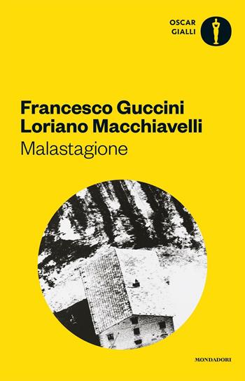 Malastagione - Francesco Guccini, Loriano Macchiavelli - Libro Mondadori 2016, Oscar gialli | Libraccio.it
