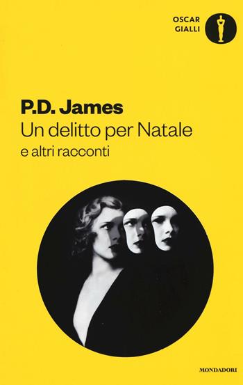 Un delitto per Natale e altri racconti - P. D. James - Libro Mondadori 2016, Oscar gialli | Libraccio.it