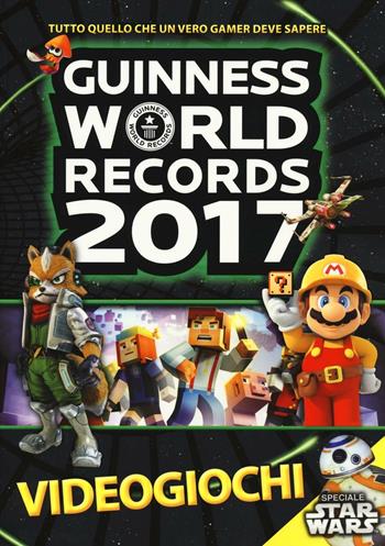 Guinness World Records 2017. Videogiochi  - Libro Mondadori 2016, Arcobaleno | Libraccio.it