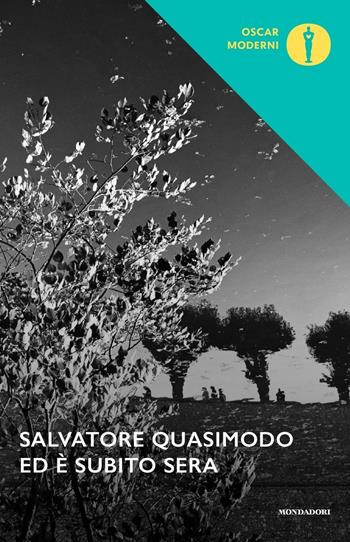 Ed è subito sera - Salvatore Quasimodo - Libro Mondadori 2016, Oscar moderni | Libraccio.it