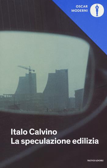 La speculazione edilizia - Italo Calvino - Libro Mondadori 2016, Oscar moderni | Libraccio.it