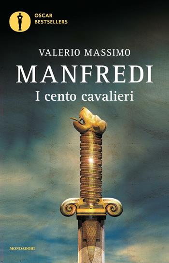 I cento cavalieri - Valerio Massimo Manfredi - Libro Mondadori 2016, Oscar bestsellers | Libraccio.it