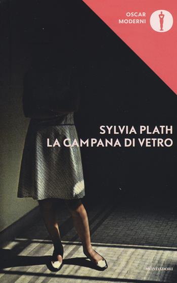La campana di vetro - Sylvia Plath - Libro Mondadori 2016, Oscar moderni | Libraccio.it