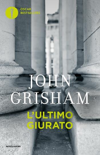 L'ultimo giurato - John Grisham - Libro Mondadori 2016, Oscar bestsellers | Libraccio.it