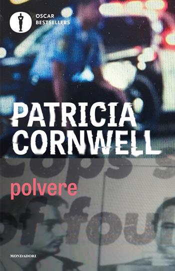 Polvere - Patricia D. Cornwell - Libro Mondadori 2016, Oscar bestsellers | Libraccio.it