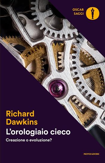 L'orologiaio cieco. Creazione o evoluzione? - Richard Dawkins - Libro Mondadori 2017, Oscar saggi | Libraccio.it