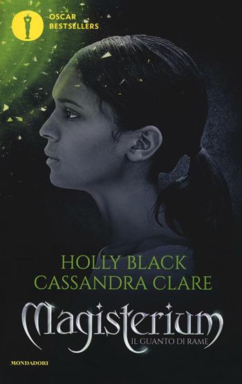 Il guanto di rame. Magisterium. Vol. 2 - Holly Black, Cassandra Clare - Libro Mondadori 2016, Oscar bestsellers | Libraccio.it