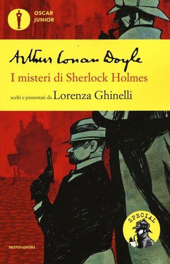 I misteri di Sherlock Holmes - Arthur Conan Doyle - Libro Mondadori 2016, Oscar junior | Libraccio.it