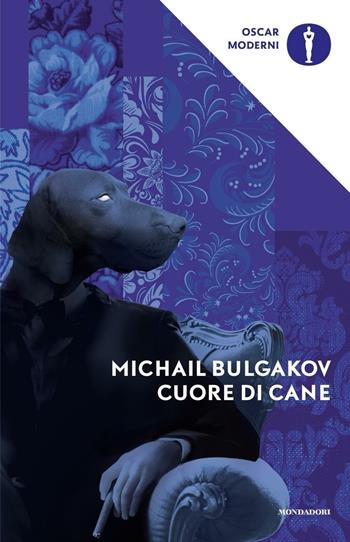 Cuore di cane - Michail Bulgakov - Libro Mondadori 2016, Oscar moderni | Libraccio.it