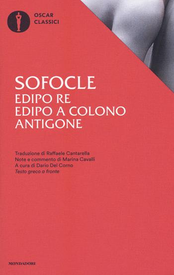 Edipo re-Edipo a Colono-Antigone. Testo greco a fronte - Sofocle - Libro Mondadori 2017, Oscar classici | Libraccio.it