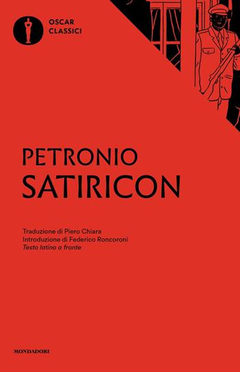 Satiricon. Testo latino a fronte - Arbitro Petronio - Libro Mondadori 2016, Nuovi oscar classici | Libraccio.it