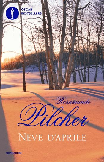 Neve d'aprile - Rosamunde Pilcher - Libro Mondadori 2016, Oscar bestsellers | Libraccio.it