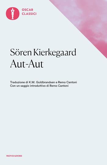 Aut-aut - Søren Kierkegaard - Libro Mondadori 2016, Oscar classici | Libraccio.it