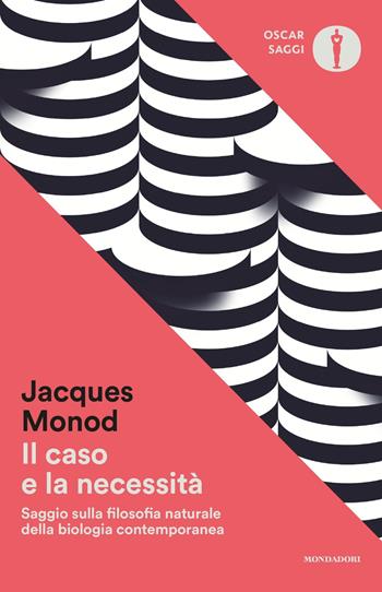 Il caso e la necessità - Jacques Monod - Libro Mondadori 2017, Oscar saggi | Libraccio.it