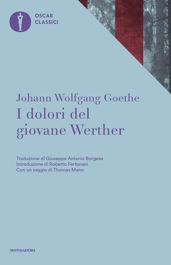 I dolori del giovane Werther - Johann Wolfgang Goethe - Libro Mondadori 2016, Oscar classici | Libraccio.it