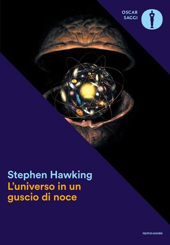 L'universo in un guscio di noce - Stephen Hawking - Libro Mondadori 2017, Oscar saggi | Libraccio.it