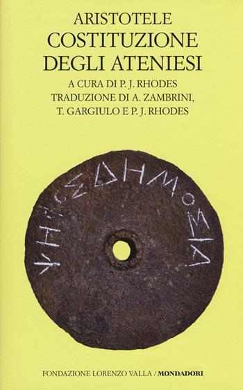 Costituzione degli ateniesi - Aristotele - Libro Mondadori 2016, Scrittori greci e latini | Libraccio.it