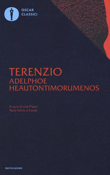 Adelphoe-Heautontimorumenos. Testo latino a fronte - P. Afro Terenzio - Libro Mondadori 2017, Oscar classici | Libraccio.it