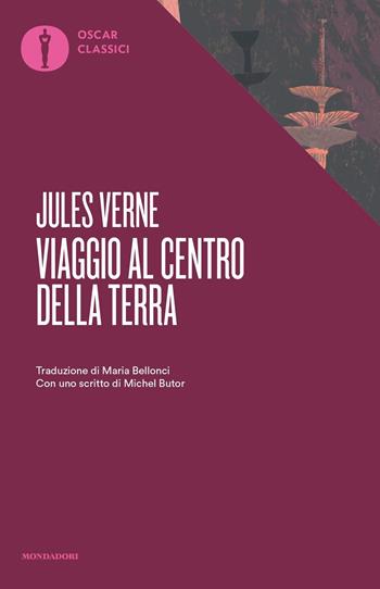 Viaggio al centro della terra - Jules Verne - Libro Mondadori 2016, Oscar classici | Libraccio.it