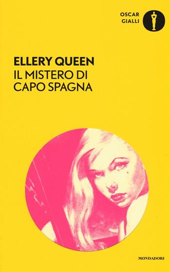 Il mistero di Capo Spagna - Ellery Queen - Libro Mondadori 2016, Oscar gialli | Libraccio.it