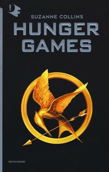Hunger games - Suzanne Collins - Libro Mondadori 2016, Oscar fantastica | Libraccio.it