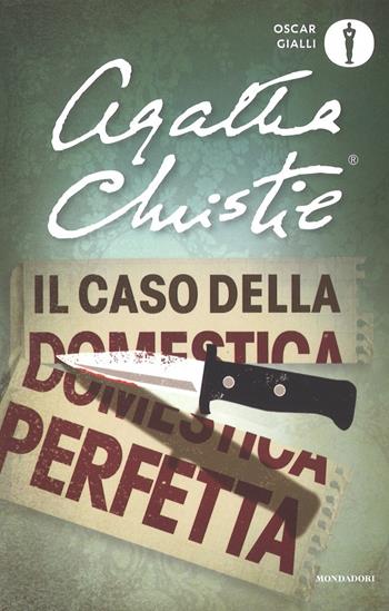 Il caso della domestica perfetta e altre storie - Agatha Christie - Libro Mondadori 2016, Oscar gialli | Libraccio.it