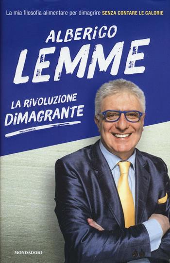La rivoluzione dimagrante - Alberico Lemme - Libro Mondadori 2016, Comefare | Libraccio.it
