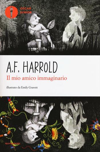 Il mio amico immaginario - A. F. Harrold - Libro Mondadori 2017, Oscar junior | Libraccio.it