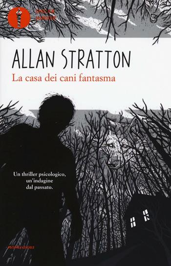 La casa dei cani fantasma - Allan Stratton - Libro Mondadori 2017, Oscar junior | Libraccio.it