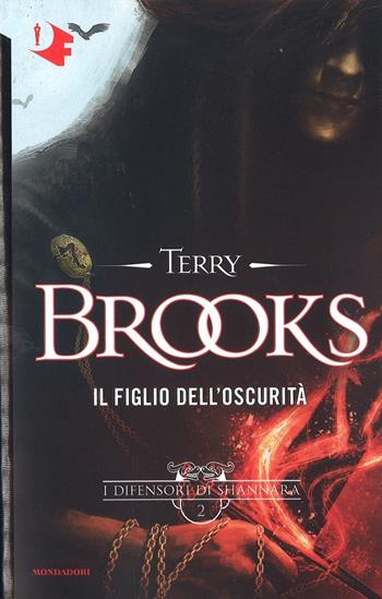 Il figlio dell'oscurità. I difensori di Shannara. Vol. 2 - Terry Brooks - Libro Mondadori 2017, Oscar fantastica | Libraccio.it