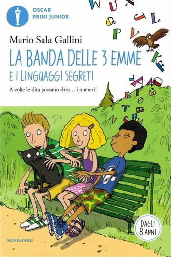 La Banda delle 3 emme e i linguaggi segreti - Mario Sala Gallini - Libro Mondadori 2017, Oscar primi junior | Libraccio.it