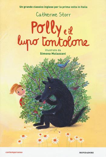Polly e il lupo tontolone - Catherine Storr - Libro Mondadori 2017, Contemporanea | Libraccio.it