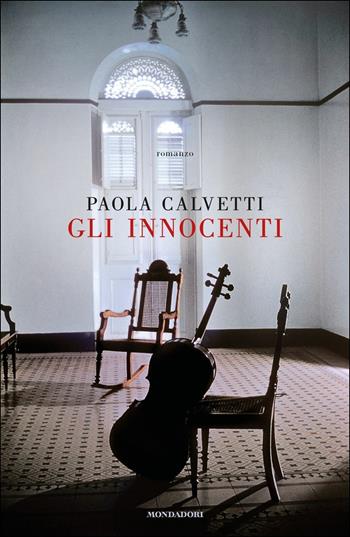 Gli innocenti - Paola Calvetti - Libro Mondadori 2017, Omnibus | Libraccio.it