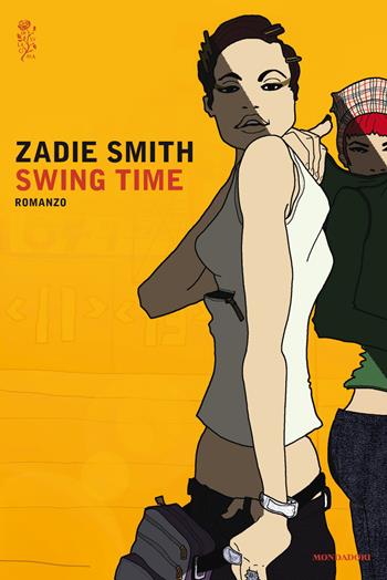 Swing time - Zadie Smith - Libro Mondadori 2017, Scrittori italiani e stranieri | Libraccio.it