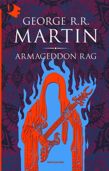 Armageddon Rag - George R. R. Martin - Libro Mondadori 2017, Oscar fantastica | Libraccio.it