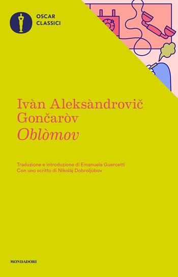 Oblòmov - Ivan Goncarov - Libro Mondadori 2017, Oscar classici | Libraccio.it