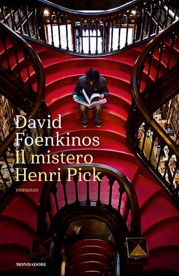 Il mistero Henri Pick - David Foenkinos - Libro Mondadori 2017, Narrative | Libraccio.it