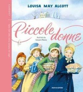 Piccole donne - Louisa May Alcott - Libro Mondadori 2017, Classici illustrati | Libraccio.it