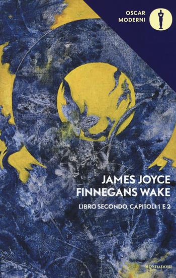 Finnegans Wake. Testo inglese a fronte. Vol. 2: I-II. - James Joyce - Libro Mondadori 2017, Oscar moderni | Libraccio.it