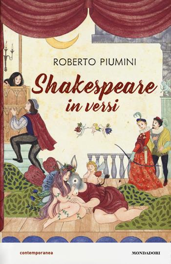 Shakespeare in versi. Ediz. a colori - Roberto Piumini - Libro Mondadori 2017, Contemporanea | Libraccio.it