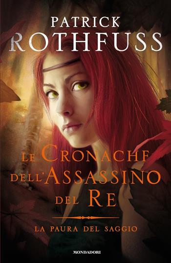 La paura del saggio. Le cronache dell'assassino del re - Patrick Rothfuss - Libro Mondadori 2017, Omnibus | Libraccio.it