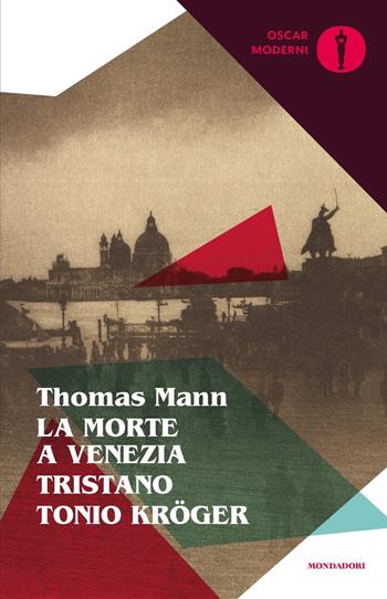 La morte a Venezia-Tristano-Tonio Kröger - Thomas Mann - Libro Mondadori 2017, Oscar moderni | Libraccio.it